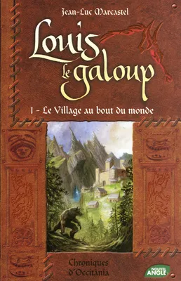 1, Louis le Galoup - tome 1 Le village au bout du monde