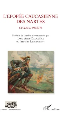 L'épopée caucasienne des Nartes, Cycles d'Ossétie