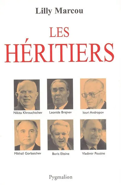 Livres Histoire et Géographie Histoire Histoire générale Les Héritiers, De Khrouchtchev à Poutine Lilly Marcou