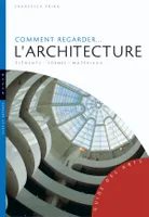 Comment regarder l'architecture, Elements-Formes-Matériaux