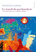 Le Travail du psychanalyste, Accueil de la diversité et stratégies cliniques
