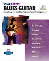 SongXpress: Blues Guitar, Everything You Need to Play Your Favorite Songs Now!
