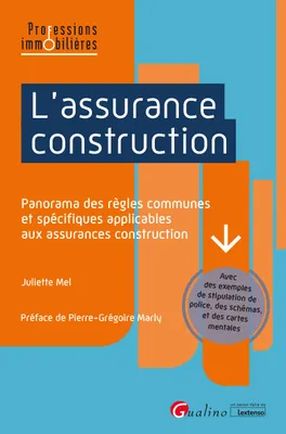 L'assurance construction, Panorama des règles communes et spécifiques applicables aux assurances constructions
