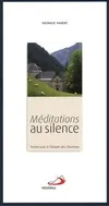 Méditations au silence / trente jours à l'écoute des Chartreux, trente jours à l'écoute des chartreux
