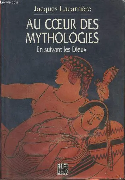 Livres Histoire et Géographie Histoire Histoire générale Au coeur des mythologies - en suivant les dieux, en suivant les dieux Jacques Lacarrière