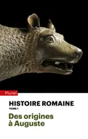 Histoire romaine - Tome 1, Des origines à Auguste