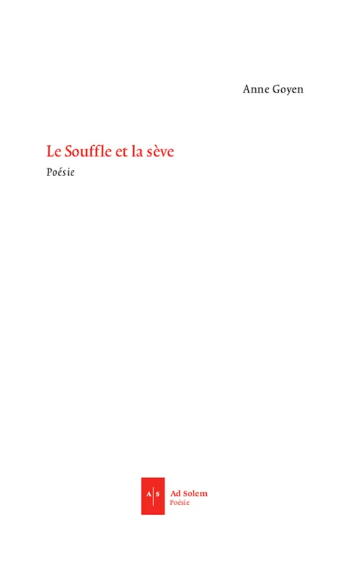 Livres Littérature et Essais littéraires Poésie Le souffle et la sève Anne Goyen
