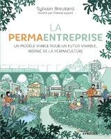 La permaentreprise, Un modèle viable pour un futur vivable, inspiré de la permaculture