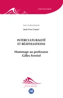 Interculturalité et réaffiliations, Hommage au professeur Gilles Ferréol