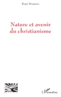 Nature et avenir du christianisme