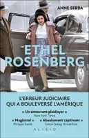 Ethel Rosenberg, L'erreur judiciaire qui a bouleversé l'Amérique