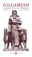 Gilgamesh, La quête de la vie éternelle