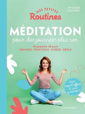 Mes petites routines - Méditation pour des journées plus zen, Programme 28 jours : sommeil - émotions - stress - repas