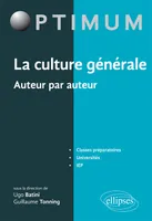 La Culture générale auteur par auteur. Classes préparatoires, université - IEP
