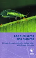 Les auxiliaires des cultures, 4ème édition, Biologie, écologie, méthodes d'observation et intérêt agronomique