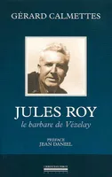 Jules Roy, Le Barbare de Vezelay