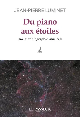 Du piano aux étoiles - Une autobiographie musicale