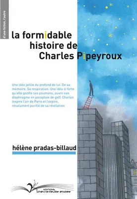 La formidable histoire de Charles Pipeyroux, Roman