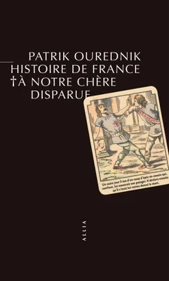 Histoire de France / à notre chère disparue : roman didactique en douze chapitres, à notre chère disparue