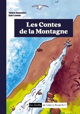 Les contes de Valérie Bonenfant, Les contes de la montagne, Recueil d'histoires