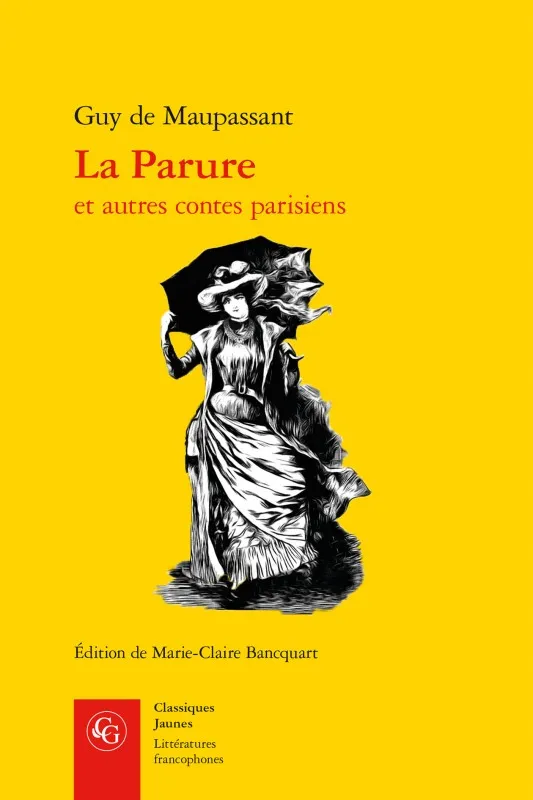 La parure, Et autres contes parisiens Guy de Maupassant