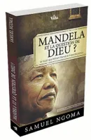 Mandela et la question de Dieu ?, le sujet que Nelson Mandela n'aborde jamais