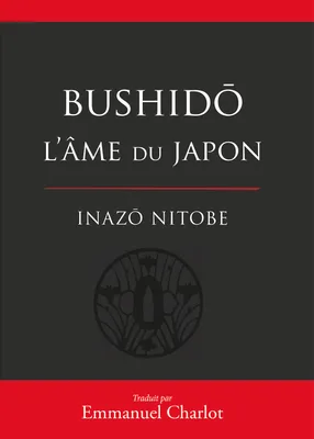 Bushido l'âme du japon