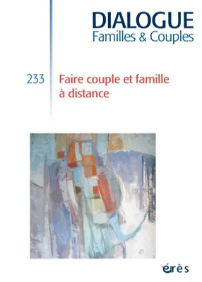 Dialogue 233 - Faire couple et famille à distance