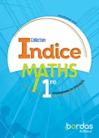 Indice Maths 1re - Voie générale - 2019 Manuel de l'élève
