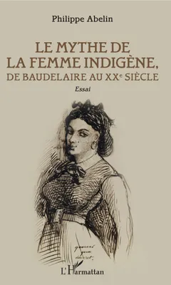 Le Mythe de la femme indigène, De Baudelaire au XXe siècle
