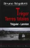Trégor terres fatales , Tréguier-Lannion
