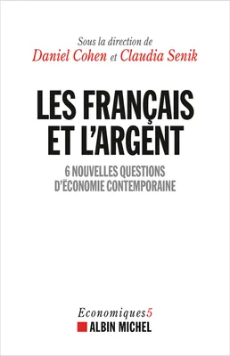 Les Français et l'argent, 6 nouvelles questions d'économie contemporaine