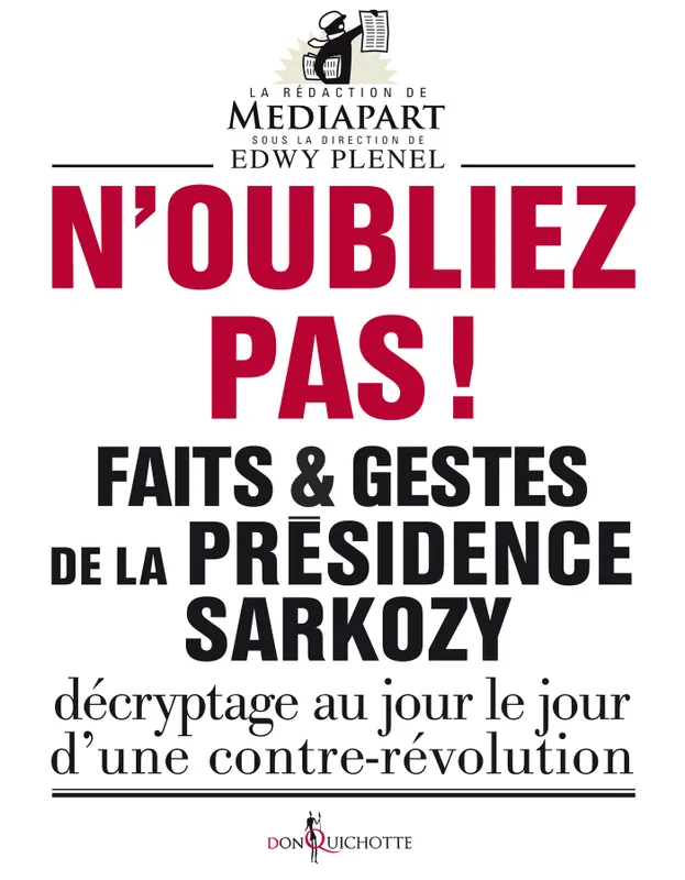 N'oubliez pas !. Faits et gestes de la présidence, Faits et gestes de la présidence Sarkozy Collectif, Mediapart