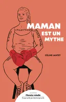 Maman est un mythe, Paroles féministes