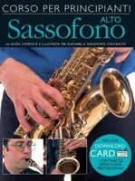 Corso Per Principianti - Sassofono, La guida completa e illustrata per suonare il sassofono contralto