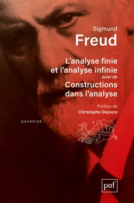 Oeuvres complètes / Sigmund Freud, L'analyse finie et l'analyse infinie, suivi de Constructions dans l'analyse
