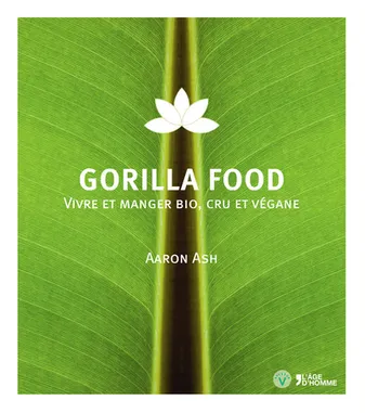 Gorilla food - vivre et manger bio, cru et végane