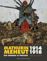 Mathurin Méheut 1914-1918, des ennemis si proches