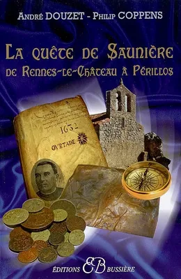 La quête de Saunière de Rennes-Le-Château à Périllos, de Rennes-le-Château à Périllos