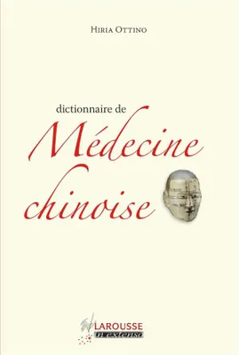Dictionnaire de la médecine chinoise
