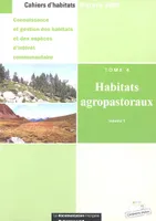 Cahiers d'habitats Natura 2000, 4, HABITATS AGROPASTORAUX  - TOME 4, Volume 4, Habitats agropastoraux
