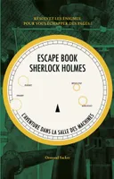 Escape book Sherlock Holmes, 1, Sherlock Holmes Escape Book, L'aventure dans la salle des machines