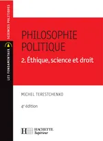 Philosophie politique., 2, Éthique, science et droit, Philosophie politique 2. Éthique, science et droit