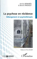 La psychose en résidence, Hébergement et psychothérapie