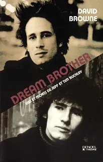 Dream Brother, Vies et morts de Jeff et Tim Buckley