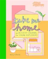 Take Me Home: An Activity Journal for Young Explorers /anglais