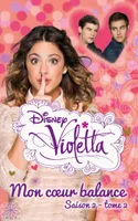 Violetta : Mon coeur balance - saison 2 tome 2