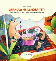 Shahula na landra titi, Petit tangue et son repas gourmand mahorais