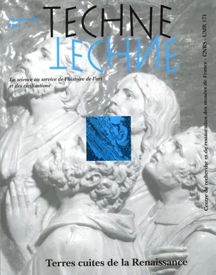 TECHNE N°20 2004 TERRE CUITE DE LA RENAISSANCE, LA SCIENCE AU SERVICE DE L'HISTOIRE DE L'ART ET DES CIVILISATIONS
