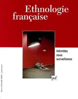Ethnologie française 2002, n° 1, Intimités sous surveillance